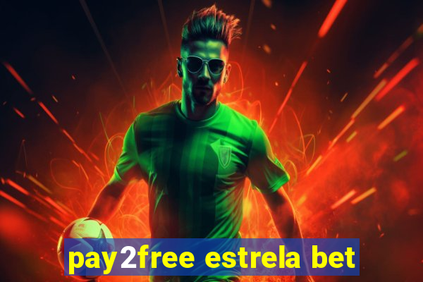 pay2free estrela bet